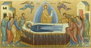 The Dormition of Our Most Holy Lady Theotokos and Ever Virgin Mary — August 15 – Old Style / August 28 – New Style
